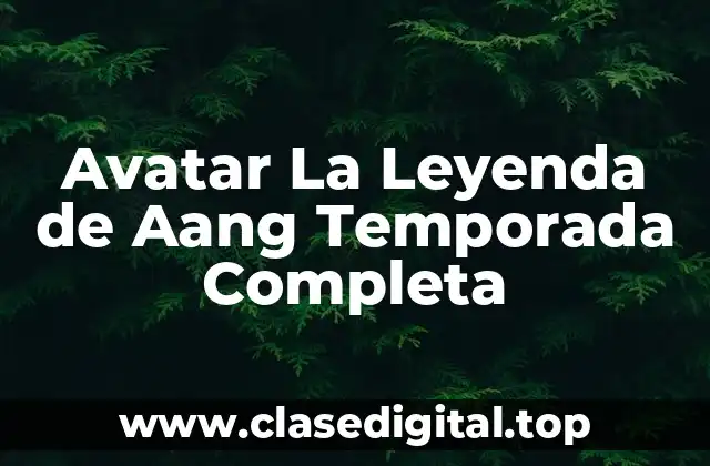 Avatar La Leyenda de Aang Temporada Completa