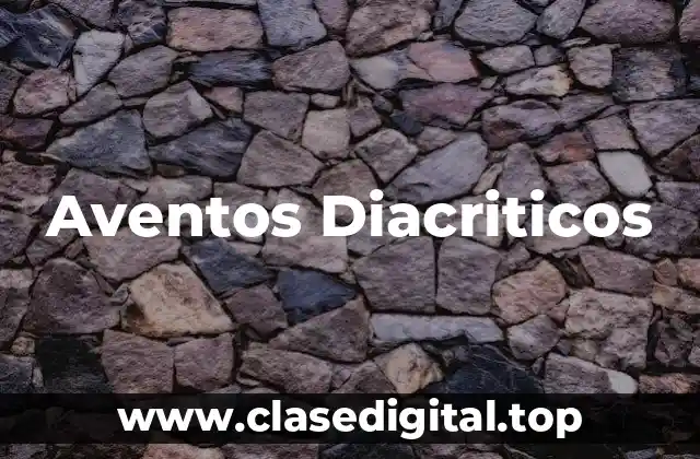 Ejemplos de Aventos Diacriticos