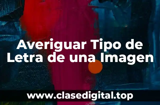 Averiguar Tipo de Letra de una Imagen