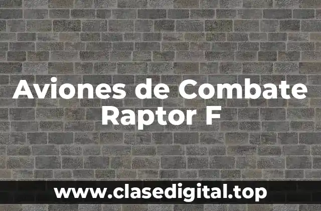 Diseño y Características del F-22 Raptor