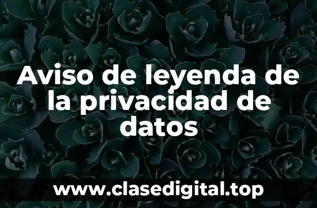 Aviso de leyenda de la privacidad de datos