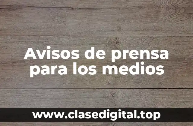 Avisos de prensa para los medios