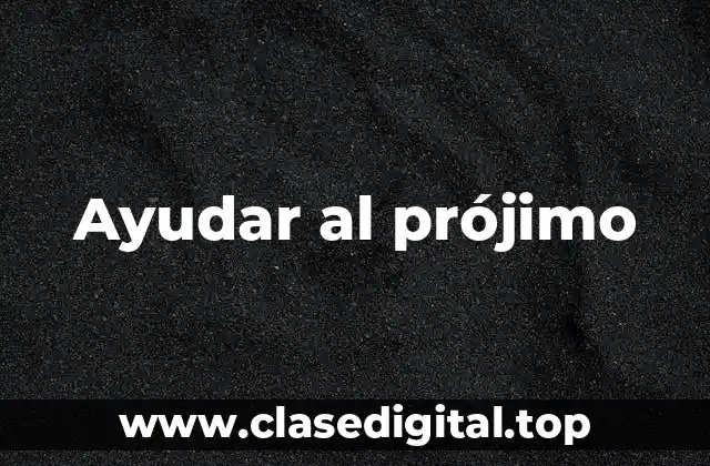 Ayudar al prójimo
