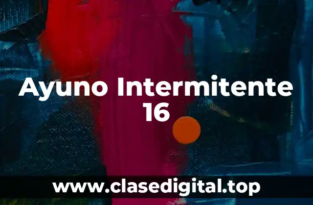 Ayuno Intermitente 16