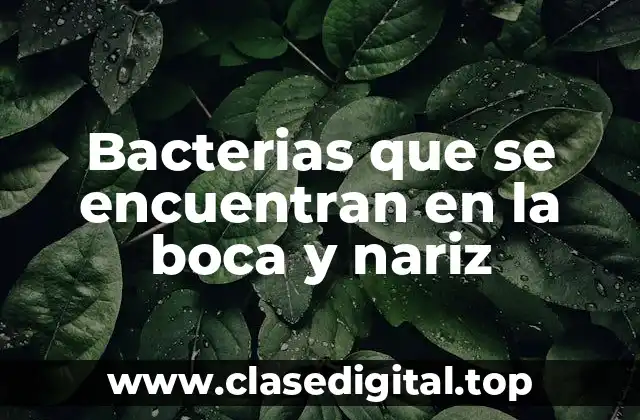 Bacterias que se encuentran en la boca y nariz