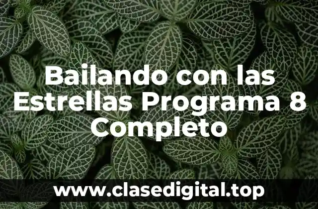 Bailando con las Estrellas Programa 8 Completo