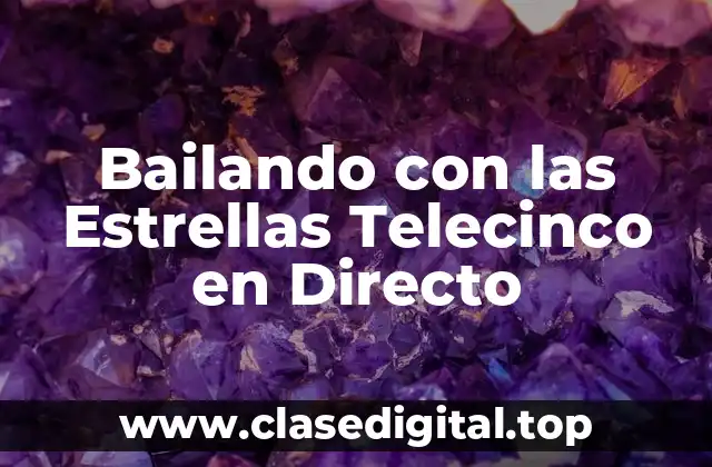 Bailando con las Estrellas Telecinco en Directo