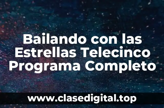 Bailando con las Estrellas Telecinco Programa Completo