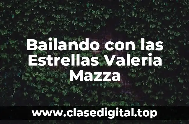 Bailando con las Estrellas Valeria Mazza