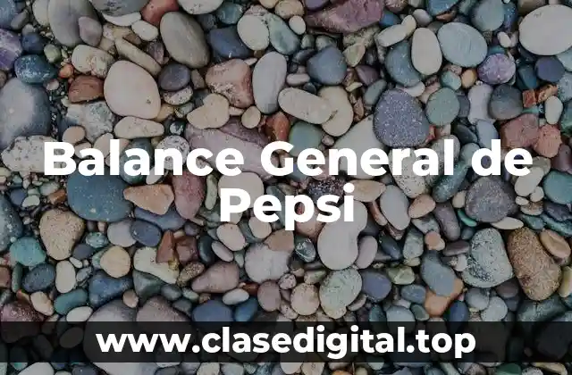 Ejemplos de Balance General de Pepsi