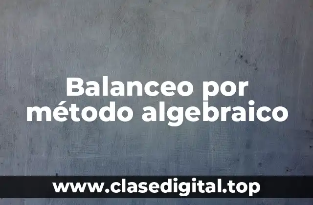 Balanceo por método algebraico