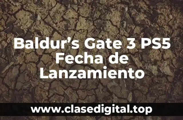 Baldur’s Gate 3 PS5 Fecha de Lanzamiento