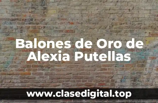 Balones de Oro de Alexia Putellas