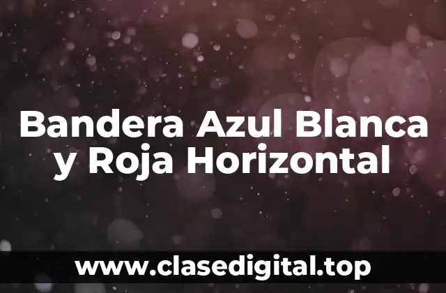 Bandera Azul Blanca y Roja Horizontal