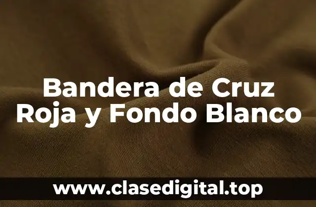 Bandera de Cruz Roja y Fondo Blanco