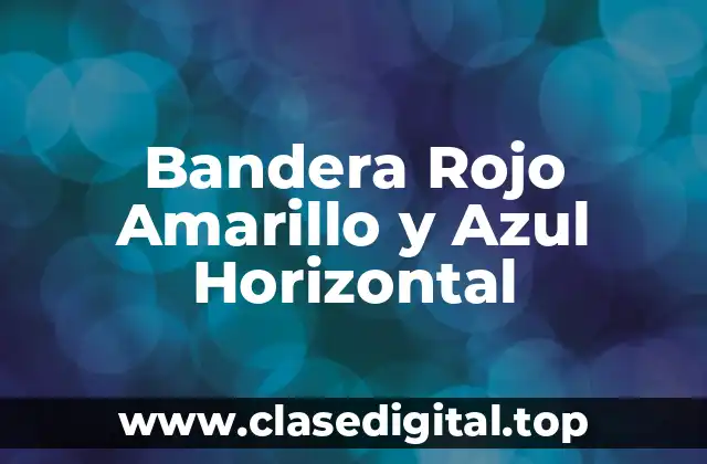 Bandera Rojo Amarillo y Azul Horizontal