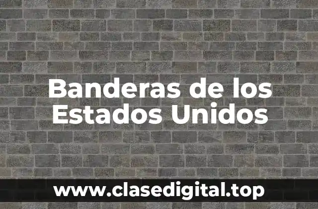 Banderas de los Estados Unidos