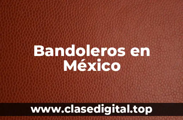 Bandoleros en México
