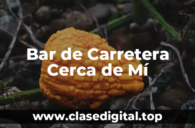 Bar de Carretera Cerca de Mí