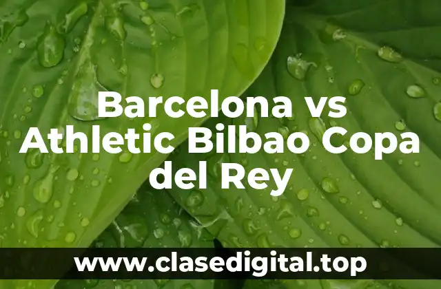 Barcelona vs Athletic Bilbao Copa del Rey