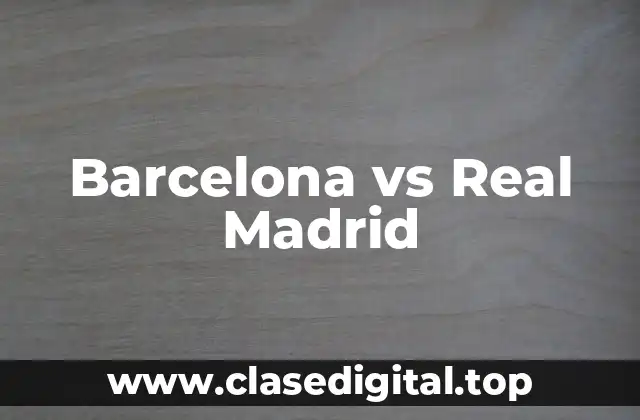 Barcelona vs Real Madrid