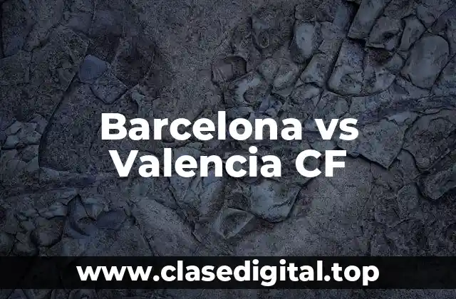 Barcelona vs Valencia CF