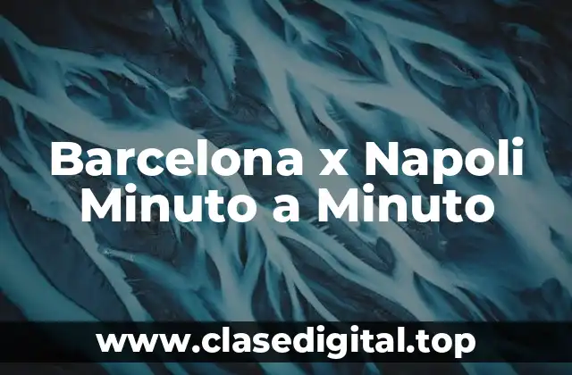 Barcelona x Napoli Minuto a Minuto
