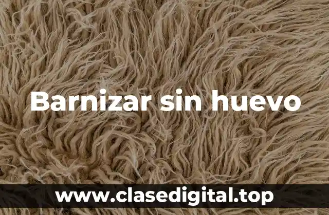 Barnizar sin huevo