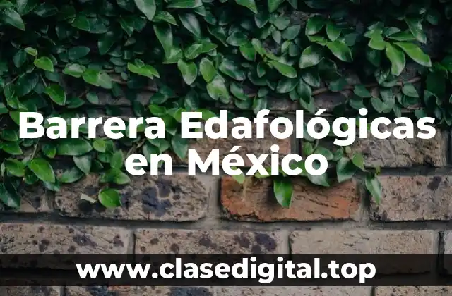 Barrera Edafológicas en México