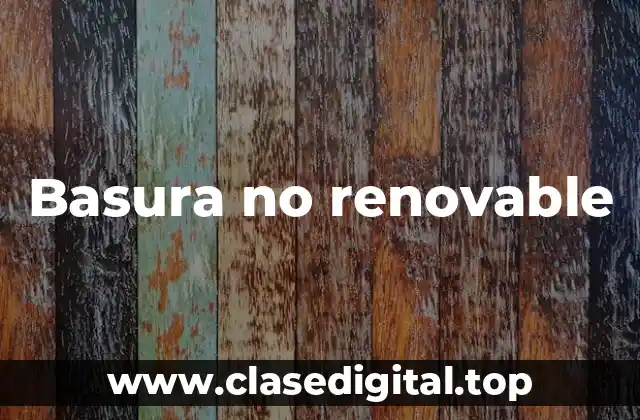 Basura no renovable