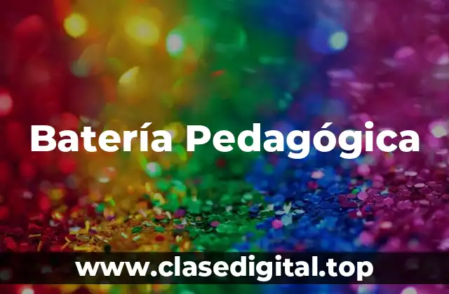 Ejemplos de Batería Pedagógica