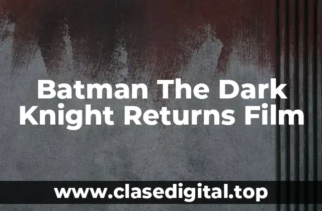 Batman The Dark Knight Returns Film