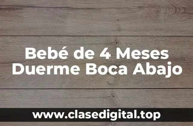 ¿Por Qué los Bebés Duerme Boca Abajo?
