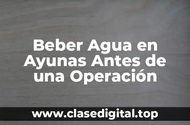 ¿Por qué es Importante Ayunar Antes de una Operación?
