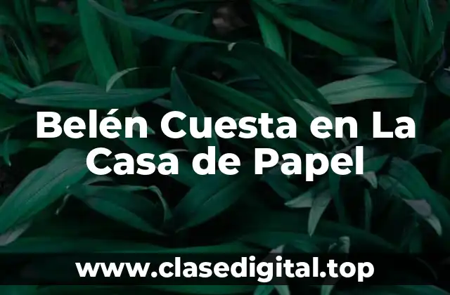 Belén Cuesta en La Casa de Papel