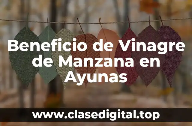 Beneficio de Vinagre de Manzana en Ayunas