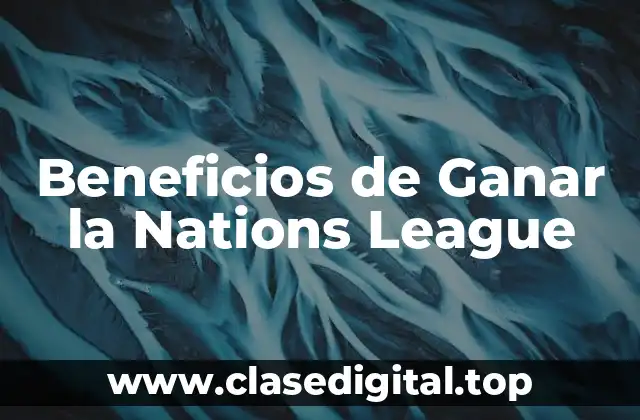 Beneficios de Ganar la Nations League