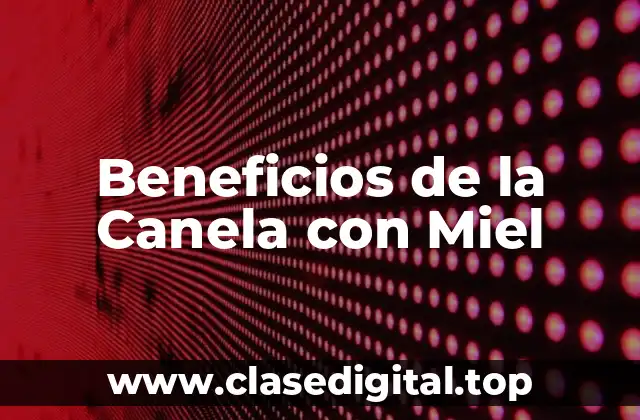 Beneficios de la Canela con Miel