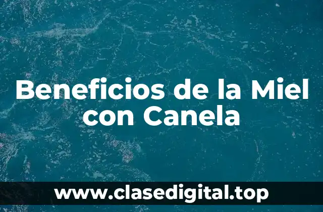 Beneficios de la Miel con Canela