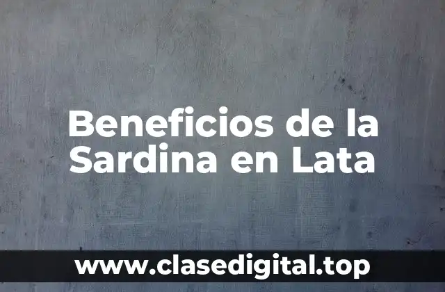 Beneficios de la Sardina en Lata