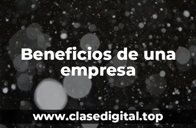 Beneficios de una empresa