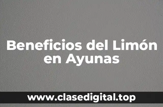¿Cuáles son los Componentes Activos del Limón que lo Hacen Tan Beneficioso?