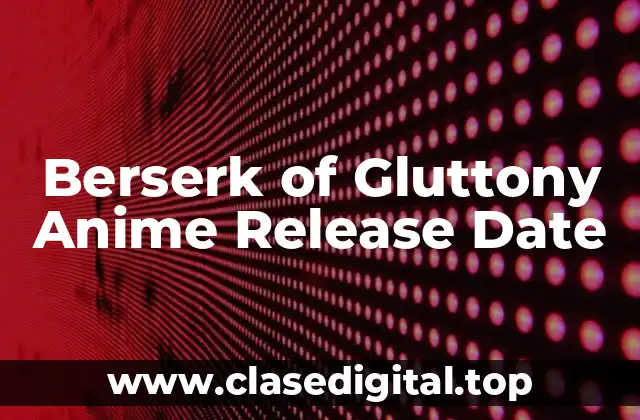 Berserk of Gluttony Anime Release Date