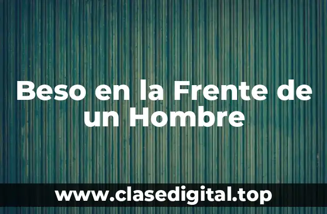 Orígenes del Beso en la Frente