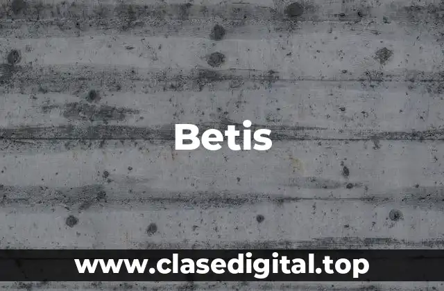 Historia del Partido entre el Betis y el Real Madrid