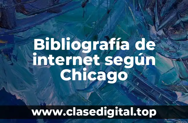 Bibliografía de internet según Chicago