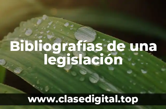 Bibliografías de una legislación
