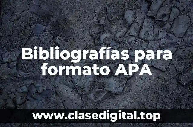Bibliografías para formato APA