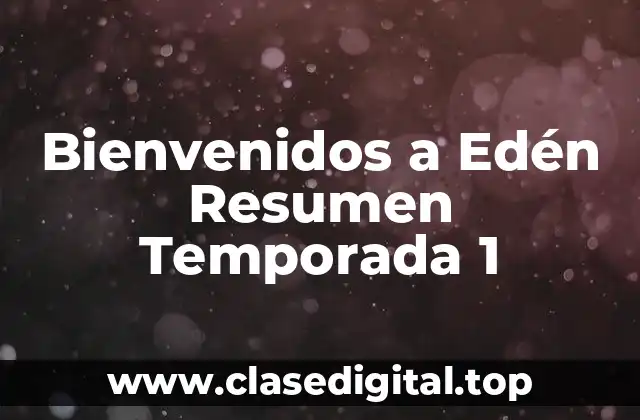 La Trama de Bienvenidos a Edén: Un Misterio que te Dejará con la Boca Abierta