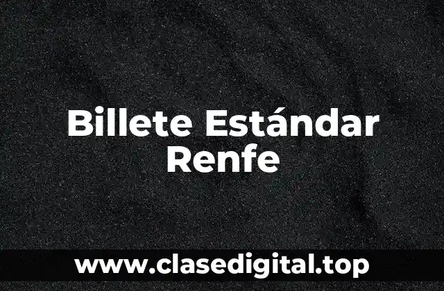 Billete Estándar Renfe